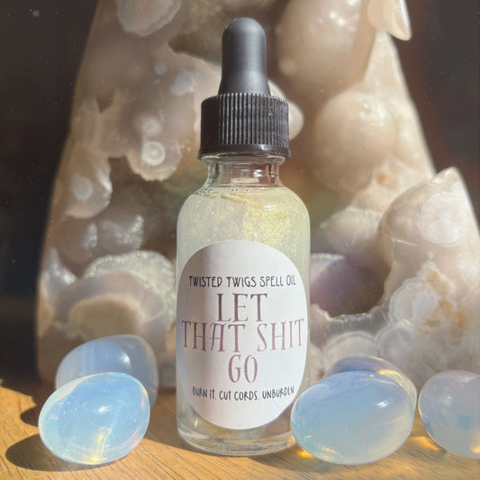 Let That Shit Go | Spell Oil