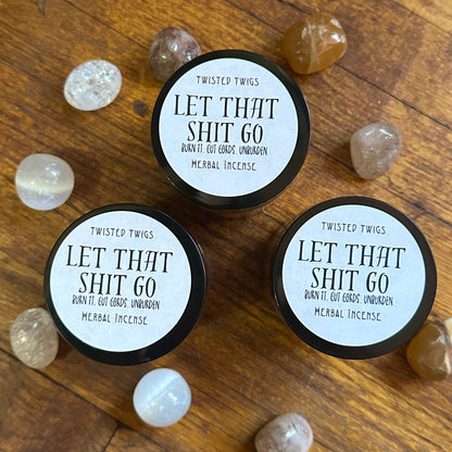 Let That Shit Go | Herbal Incense |